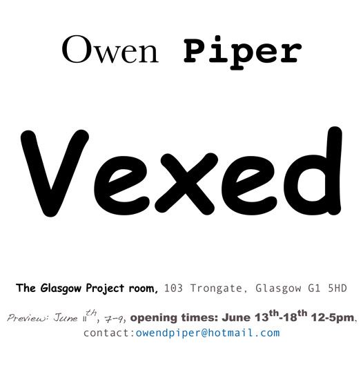 Vexed - an exhibition by Owen Piper