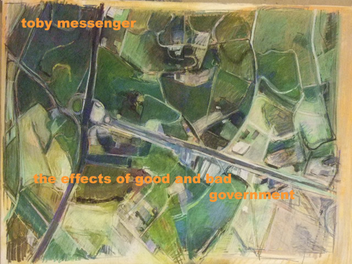the effects of good and bad government - an exhibition by Toby Messenger
